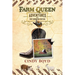 Farm Queen Adventures of a First Generation Farm Girl: Small town girl who fled rural life to live in the city only to return to the country to learn
