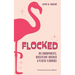 Flocked: My Grandparents, Midcentury America & Plastic Flamingos