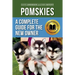 Pomskies: A Complete Guide for the New Owner: Training, Feeding, and Loving your New Pomsky Dog (Second Edition)