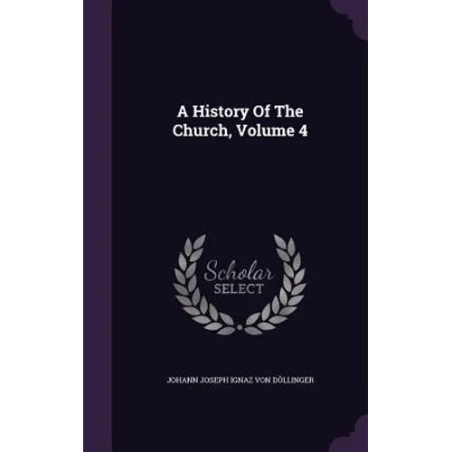 A History Of The Church, Volume 4
