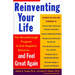 Reinventing Your Life: How to Break Free from Negative Life Patterns and Feel Good Again