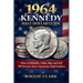 1964 Kennedy Half Dollar Guide: How to Identify, Value, Buy, and Sell 90 Percent Silver Kennedy Half Dollars