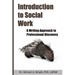 Introduction to Social Work: A Writing Approach to Professional Discovery