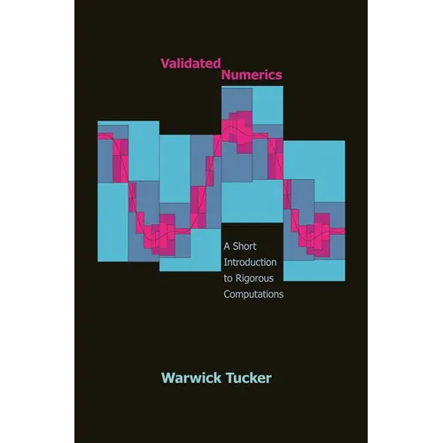 Validated Numerics: A Short Introduction to Rigorous Computations