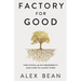 Factory for Good: The Pitfalls of Prosperity and How to Avoid Them