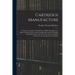 Cartridge Manufacture; a Treatise Covering the Manufacture of Rifle Cartridge Cases, Bullets, Powders, Primers and Cartridge Clips, and the Designing