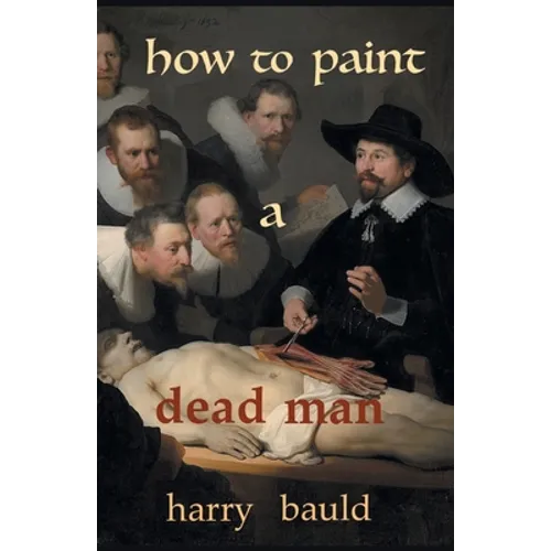 How to Paint a Dead Man