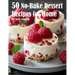 50 No-Bake Dessert Recipes for Home