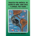 Travesía Por América. Mi Sueño De Niño. Unir Chile Y Canadá. Por Tierra: En Un Ford...A. 1928 Para Después Lograr La Meta De Los Sentimientos Del Alma
