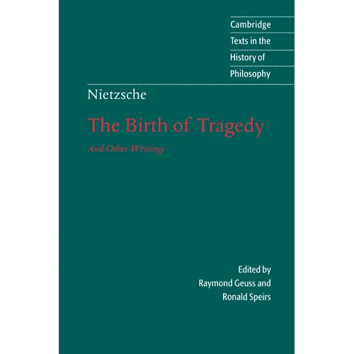 Nietzsche: The Birth of Tragedy and Other Writings