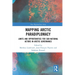 Mapping Arctic Paradiplomacy: Limits and Opportunities for Sub-National Actors in Arctic Governance