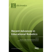 Recent Advances in Educational Robotics