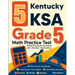 5 Kentucky KSA Grade 5 Math Practice Tests: Proven Practice for Top Scores with Detailed Explanations
