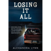 Losing it All