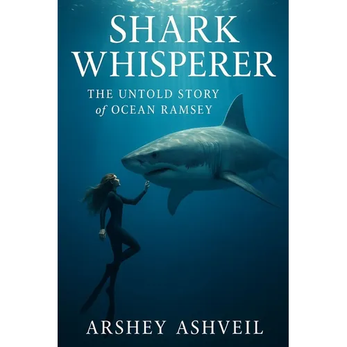 Shark Whisperer: The Untold Story of Ocean Ramsey