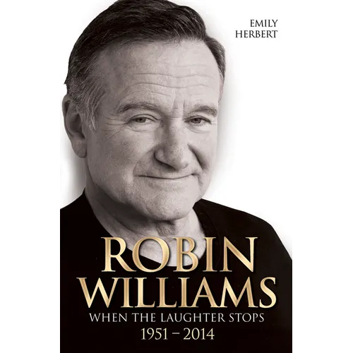 Robin Williams: When the Laughter Stops 1951-2014
