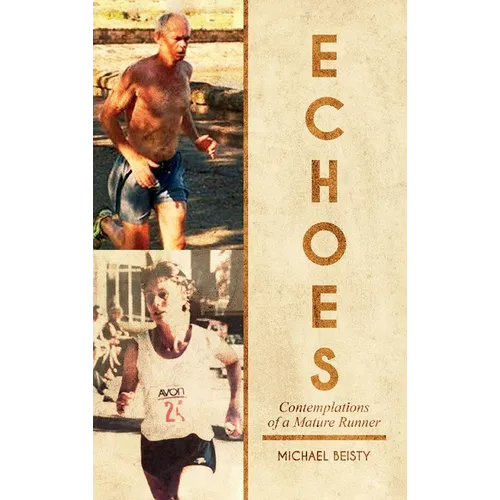 Echoes: Contemplations Of A Mature Runner