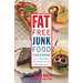 The Fat-Free Junk Food Cookbook: 100 Recipes of Guilt-Free Decadence