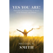 Yes You Are!: Thoughts and Scriptures to Speak Over Yourself and Others