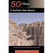 Explorer's Guide 50 Hikes in Northern New Mexico: From Chaco Canyon to the High Peaks of the Sangre de Cristos