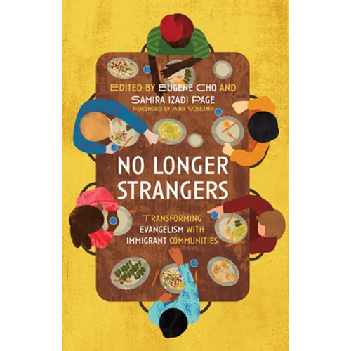 No Longer Strangers: Transforming Evangelism with Immigrant Communities