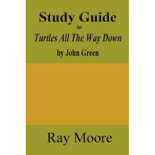 Study Guide to Turtles All The Way Down by John Green