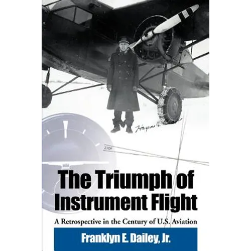 The Triumph of Instrument Flight: A Retrospective in the Century of U.S. Aviation