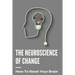 The Neuroscience Of Change: How To Reset Your Brain: Performance Mindset Coaching