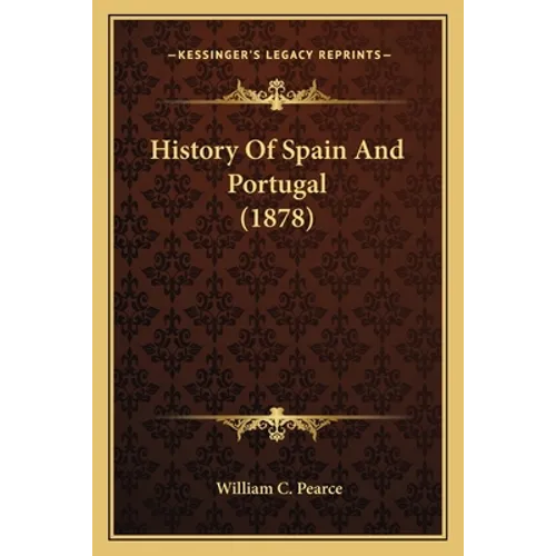 History Of Spain And Portugal (1878)