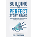 Building the Perfect StoryBrand: Make your Message More Impactful and Inspire Customers