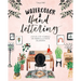 Watercolor & Hand Lettering: Step-By-Step Techniques for Modern Illustrated Calligraphy