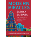 Modern Miracles: The Story of Sathya Sai Baba: A Modern Day Prophet