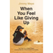 When You Feel Like Giving Up: The Heart of a Softball Player: Inspiring Stories of Perseverance and Victory