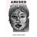 Abused, Abandoned, But Not Broken