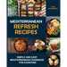 Mediterranean Refresh Recipes: Simple and Easy Mediterranean Cookbook for Everyone