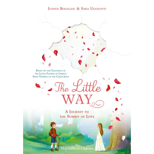 The Little Way: A Journey to the Summit of Love