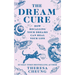 The Dream Cure: How Recalling Your Dreams Can Heal Your Life