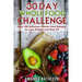 30 Day Whole Food Challenge: Over 100 Delicious Whole Food Recipes to Lose Weight and Stay Fit