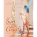 Finding the Sun Through the Clouds: Sharing My Journey