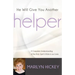 He Will Give You Another Helper: A Complete Understanding of the Holy Spirit's Role in our Lives