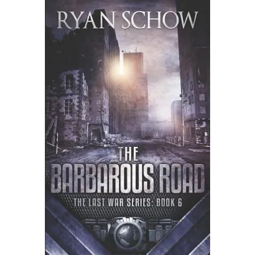 The Barbarous Road: A Post-Apocalyptic EMP Survivor Thriller - Paperback