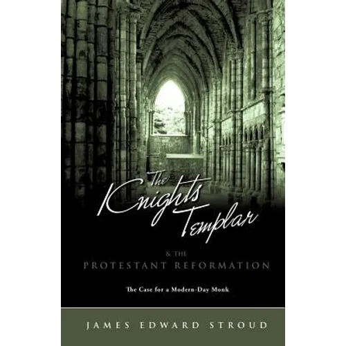 The Knights Templar & the Protestant Reformation