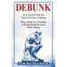 Debunk: Arm Yourself With the Tenets of Critical Thinking