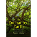 The Enchanted Earth: Embracing the Power of Nature to Discover the Wild in You (Connecting with Mother Nature, Outdoor Energy Healing)