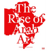 The Rise of Arab Art