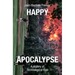 Happy Apocalypse: A History of Technological Risk