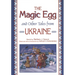 The Magic Egg and Other Tales from Ukraine