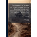 The Complete Works of Lord Byron. With a Biographical and Critical Notice by J. W. Lake. [With a Portrait.]