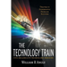 The Technology Train: Travels to Synergistic Problem Solving - Five Decades of the Technology Industry
