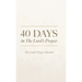 40 Days in The Lord's Prayer: The Lord's Prayer Journal